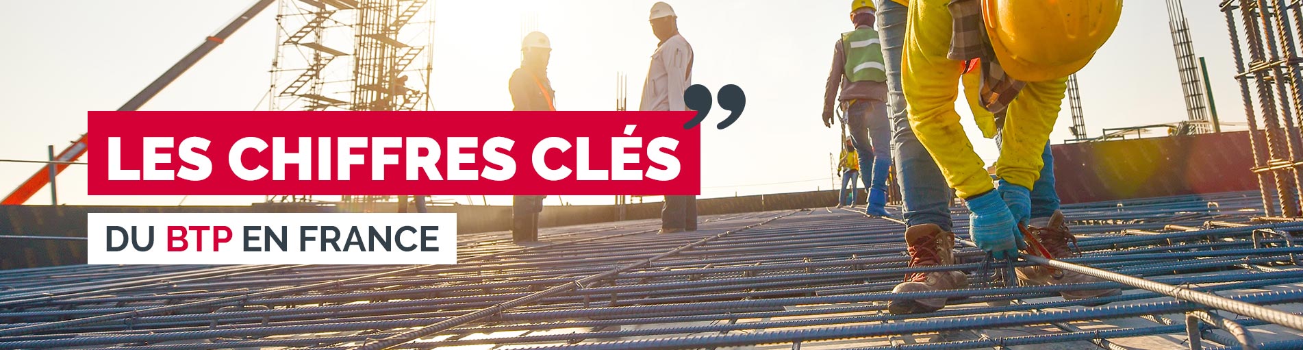 Les chiffres clés du BTP en France !