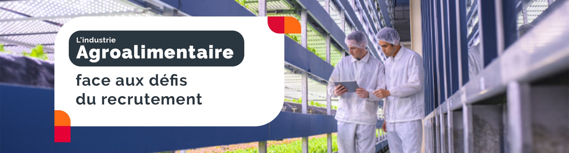 L&rsquo;industrie agroalimentaire face aux défis du recrutement