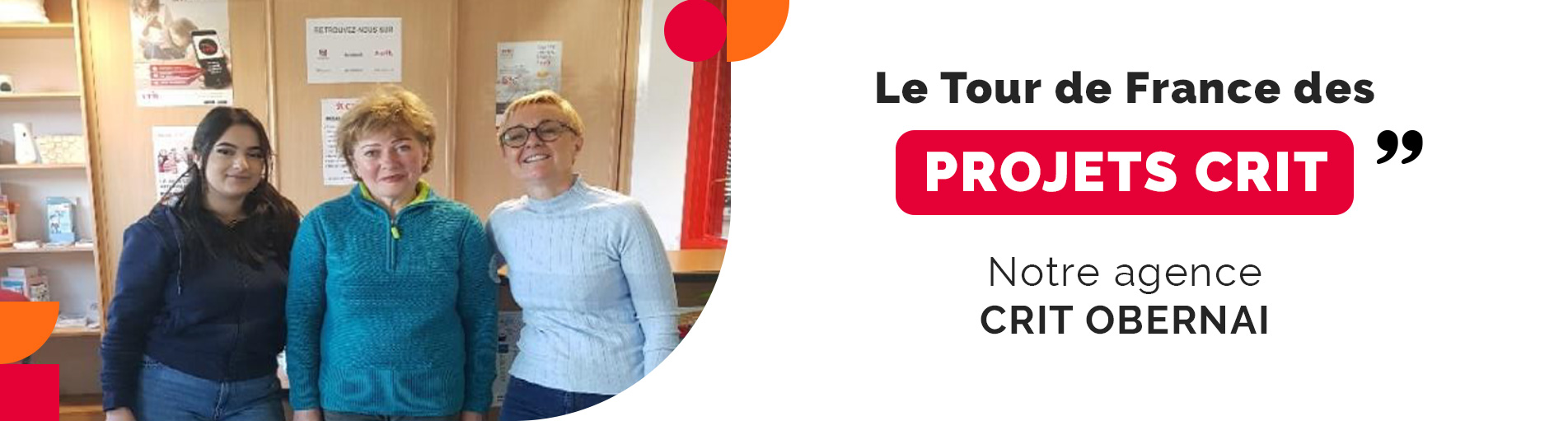 Tour de France des Projets Crit – Grand Est – Notre agence Crit OBERNAI