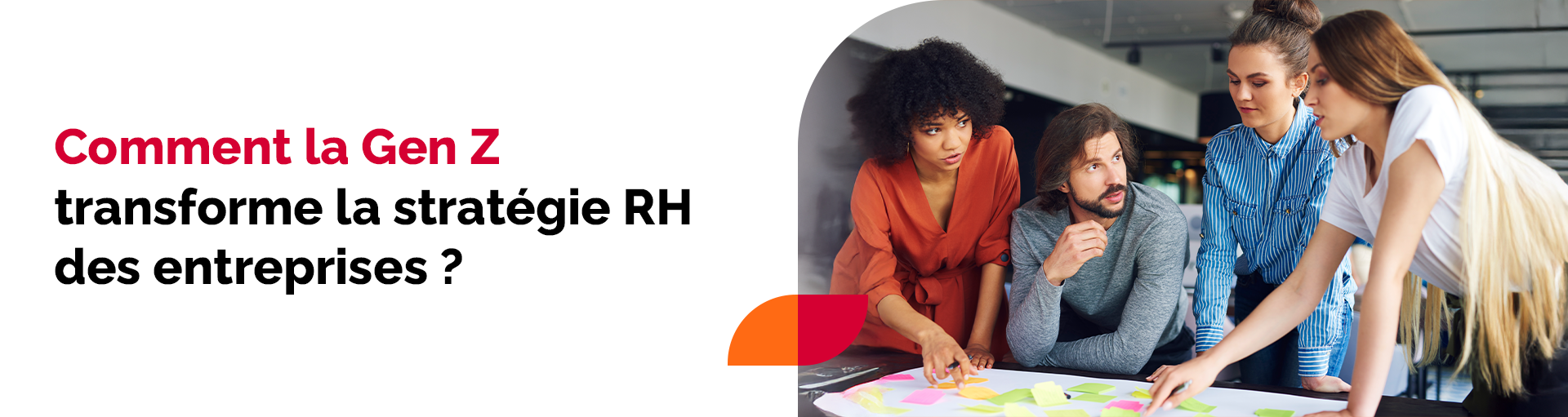 Comment la Gen Z transforme la stratégie RH des entreprises ?