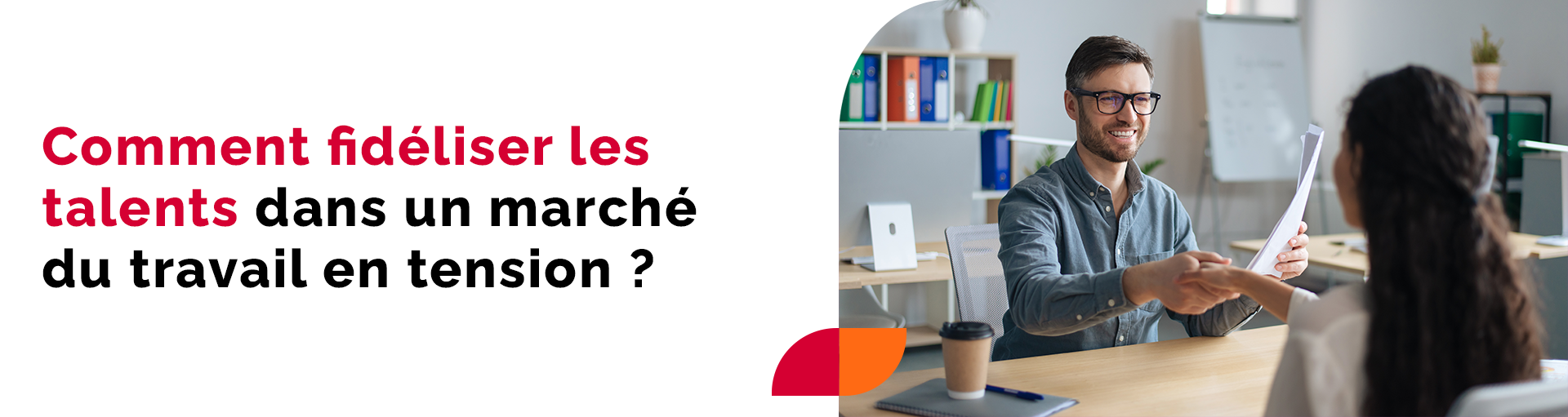 Comment fidéliser les talents dans un marché en tension ?